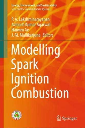 Modelling Spark Ignition Combustion: (Energy, Environment, and Sustainability)