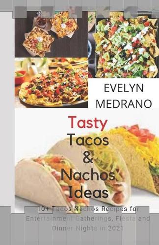 Tasty Tacos and Nachos Ideas