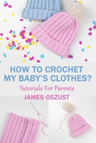 How To Crochet My Baby's Clothes?
