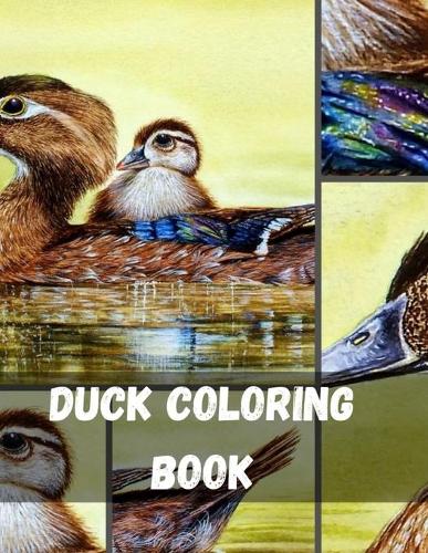 Duck Coloring Book: Ducks, Geese and Swans Coloring Book Real Mother Goose Coloring Book Most Adorable Duck Coloring Book For Kids Ducks Coloring Book For Kids Ducks Co(5 Birds)