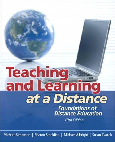 Teaching and Learning at a Distance: Foundations of Distance Education (Subscription)