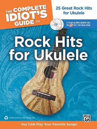 The Complete Idiot's Guide to Rock Hits for Ukulele