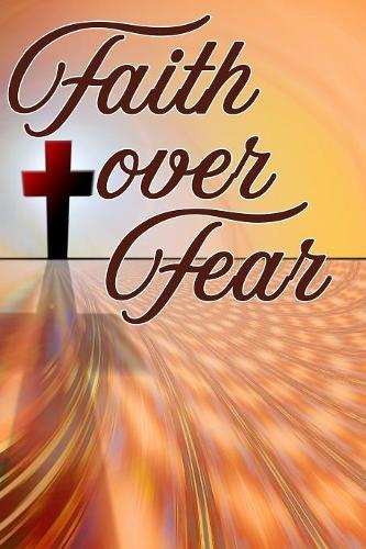Faith Over Fear