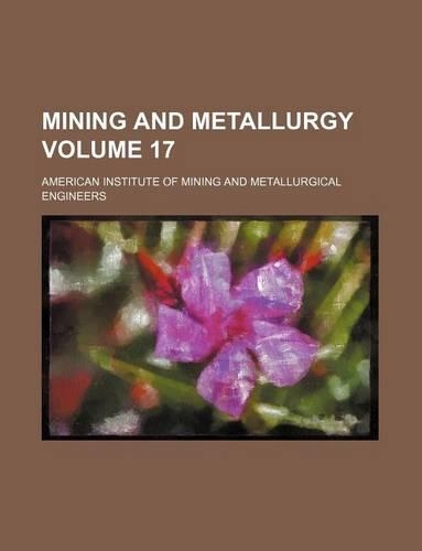 Mining and Metallurgy Volume 17