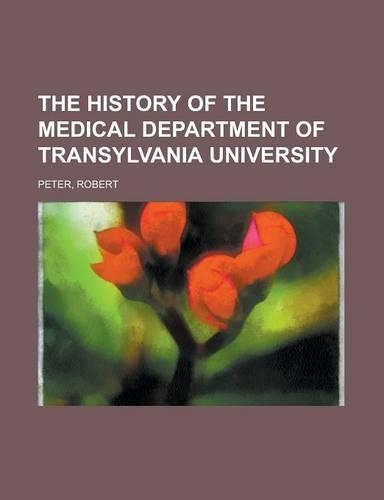 The History of the Medical Department of Transylvania University: (English)