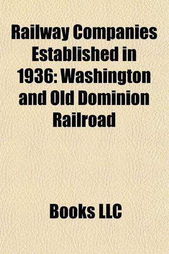 Railway Companies Established in 1936: Washington and Old Dominion Railroad, Trondheim Sporvei(English)
