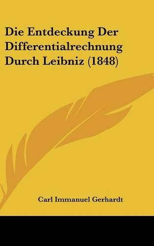 Die Entdeckung Der Differentialrechnung Durch Leibniz (1848)