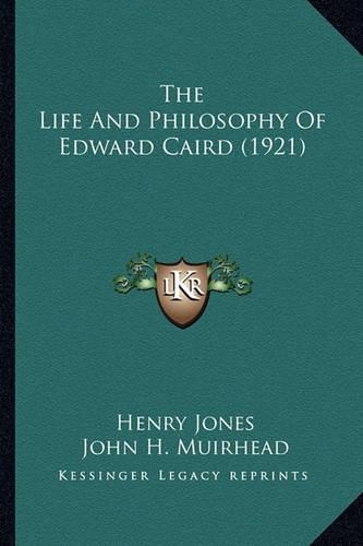 The Life And Philosophy Of Edward Caird (1921)