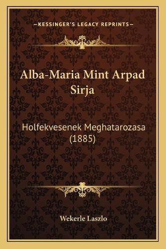 Alba-Maria Mint Arpad Sirja: Holfekvesenek Meghatarozasa (1885)(Hebrew)