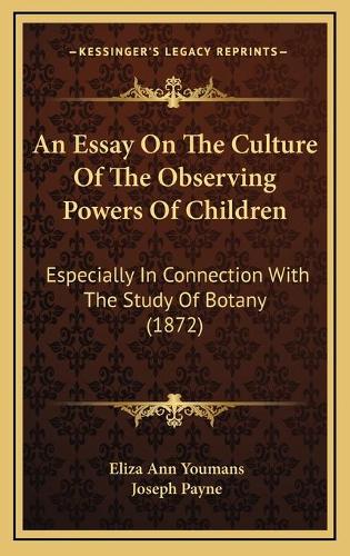 An Essay On The Culture Of The Observing Powers Of Children