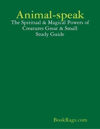 Animal-speak: The Spiritual & Magical Powers of Creatures Great & Small Study Guide