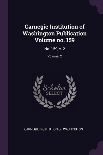 Carnegie Institution of Washington Publication Volume No. 159