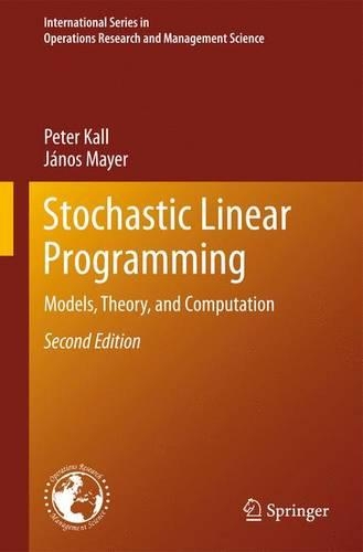 Stochastic Linear Programming: Models, Theory, and Computation(156 International Series in Operations Research & Management Science)