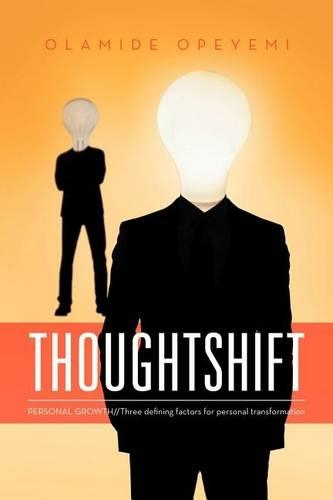 Thoughtshift: PERSONAL GROWTH//Three defining factors for personal transformation(English)