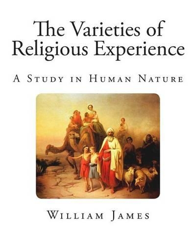 The Varieties of Religious Experience: A Study in Human Nature(English)