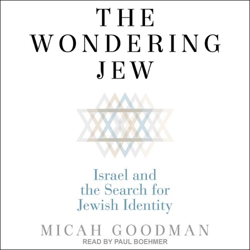 The Wondering Jew: Israel and the Search for Jewish Identity