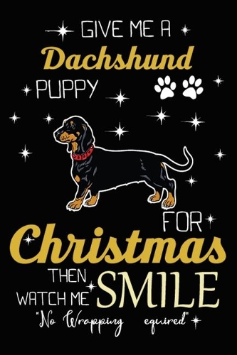Give Me A Dachshund Puppy For Christmas Then Watch Me Smile