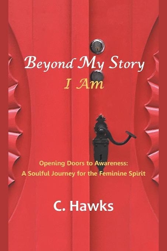 Beyond My Story . . . I Am