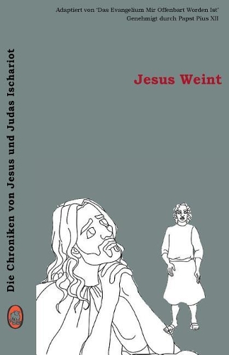 Jesus Weint: (3 Die Chroniken Von Jesus Und Judas Ischariot)