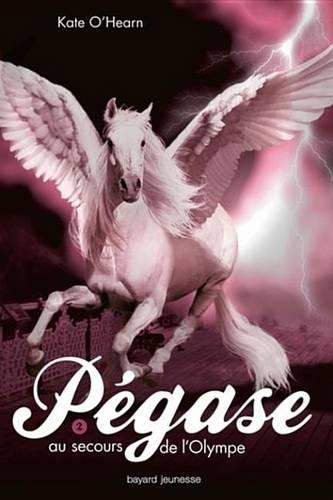 Pegase, Tome 02: Pegase Au Secours de L'Olympe