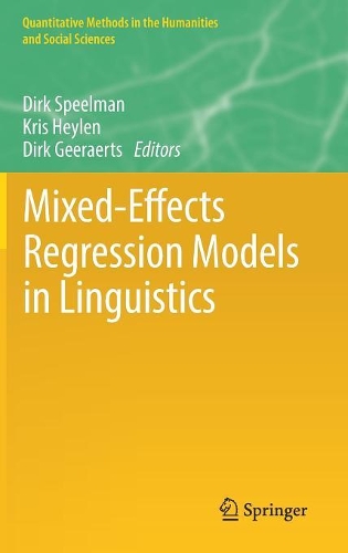 Mixed-Effects Regression Models in Linguistics: (Quantitative Methods in the Humanities and Social Sciences)