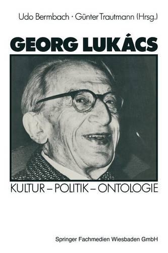 Georg Lukács: Kultur — Politik — Ontologie(German)