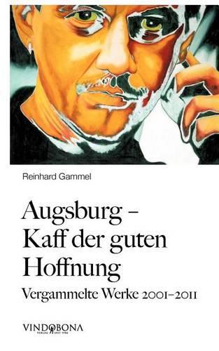 Augsburg - Kaff Der Guten Hoffnung: (German)