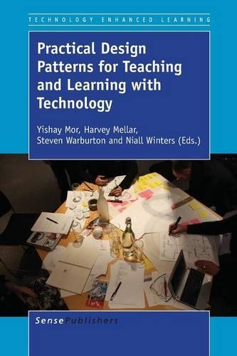 Practical Design Patterns for Teaching and Learning with Technology: (8 Technology Enhanced Learning)