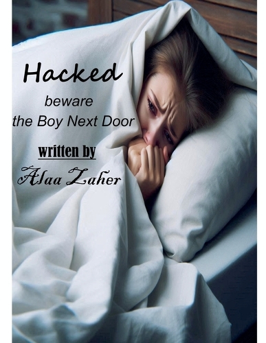 Hacked - Beware the Boy Next Door: Beware the Boy Next Door