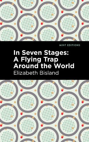 In Seven Stages: A Flying Trap Around the World(Mint Editions)