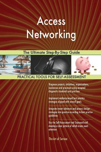 Access Networking The Ultimate Step-By-Step Guide