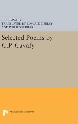 Selected Poems by C.P. Cavafy: (Princeton Legacy Library)