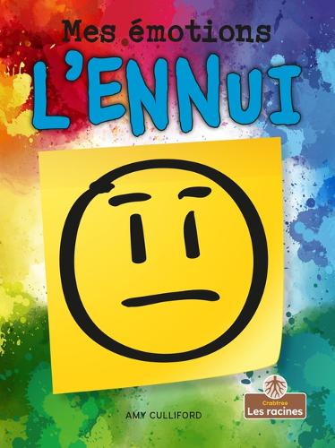 L'Ennui (Bored): (Mes Émotions)