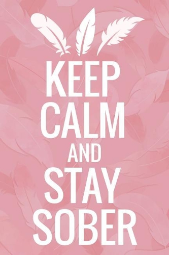 Keep Calm and Stay Sober