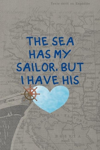 The Sea Has My Sailor, But I Have His