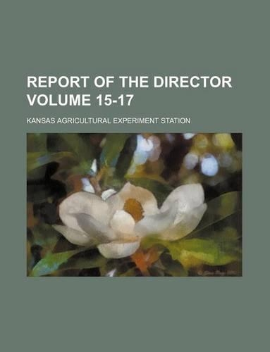Report of the Director Volume 15-17