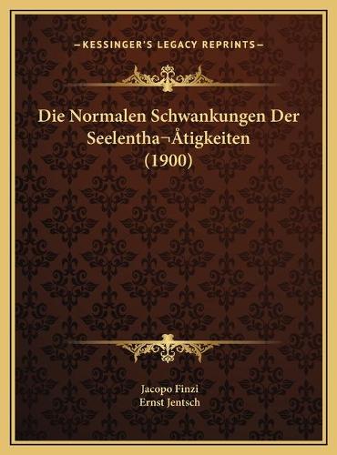 Die Normalen Schwankungen Der Seelentha tigkeiten (1900)