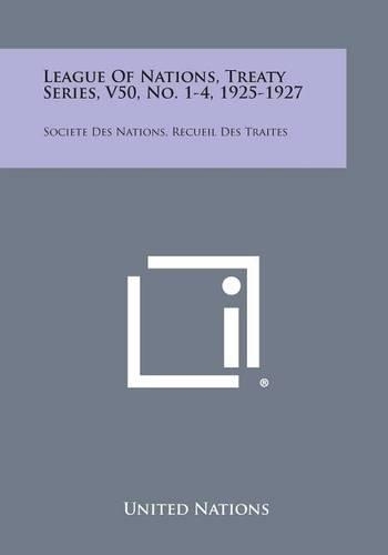League of Nations, Treaty Series, V50, No. 1-4, 1925-1927