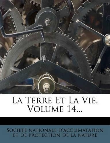 La Terre Et La Vie, Volume 14...