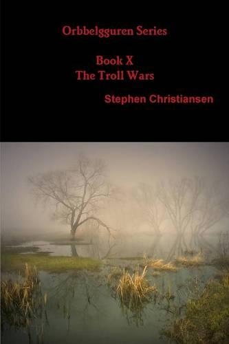 Orbbelgguren Series Book X the Troll Wars