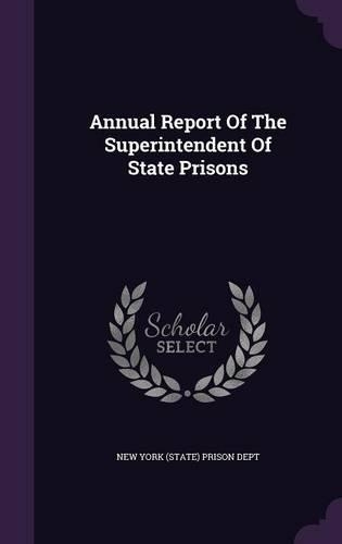 Annual Report of the Superintendent of State Prisons