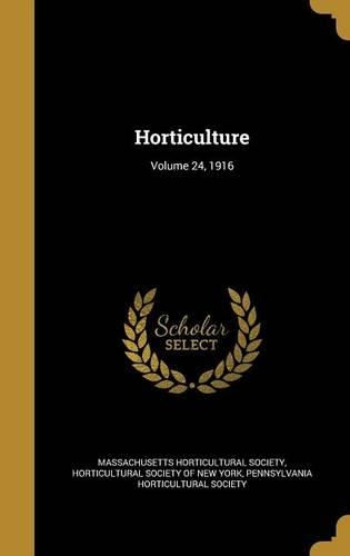 Horticulture; Volume 24, 1916