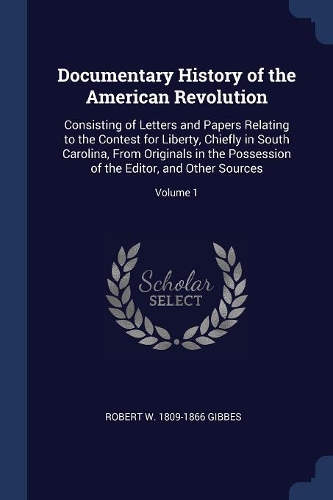 Documentary History of the American Revolution