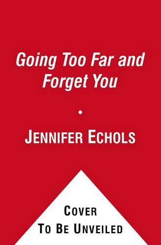Love on the Edge: Going Too Far and Forget You