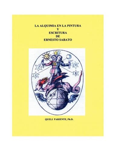 La Alquimia En La Pintura y Escritura de Ernesto Sabato