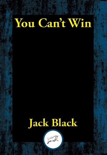 You Can't Win: Complete and Unabridged