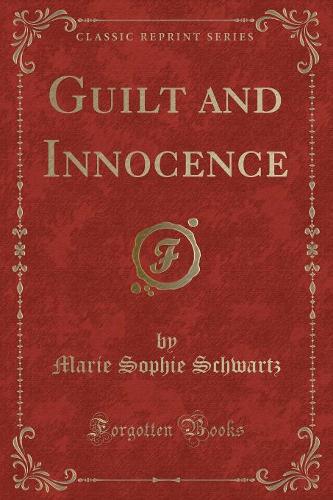Guilt and Innocence (Classic Reprint)