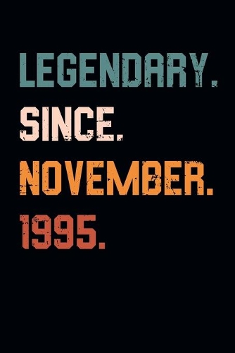 Blank Lined Journal, Notebook, Diary, Planner - Legendary Since November 1995 - 24th Birthday Gift For 24 Years Old Men and Women born in November