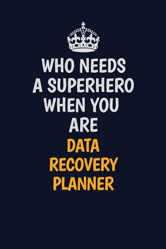 Who Needs A Superhero When You Are Data Recovery Planner