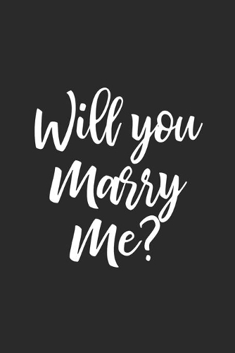 Will You Marry Me?